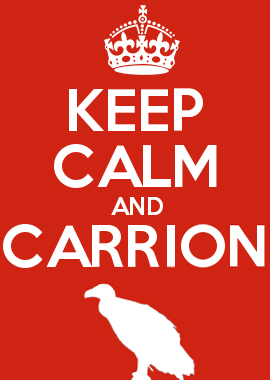 Keep Calm & Carrion